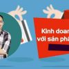 Kinh doanh Online hiệu quả với sản phẩm có sẵn