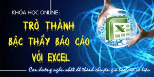 Trở thành bậc thầy báo cáo với Excel